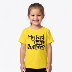 GYMHOLIX® My Dad Hates Burpees (Çocuk Tişört - Tshirt) (TGX2002)